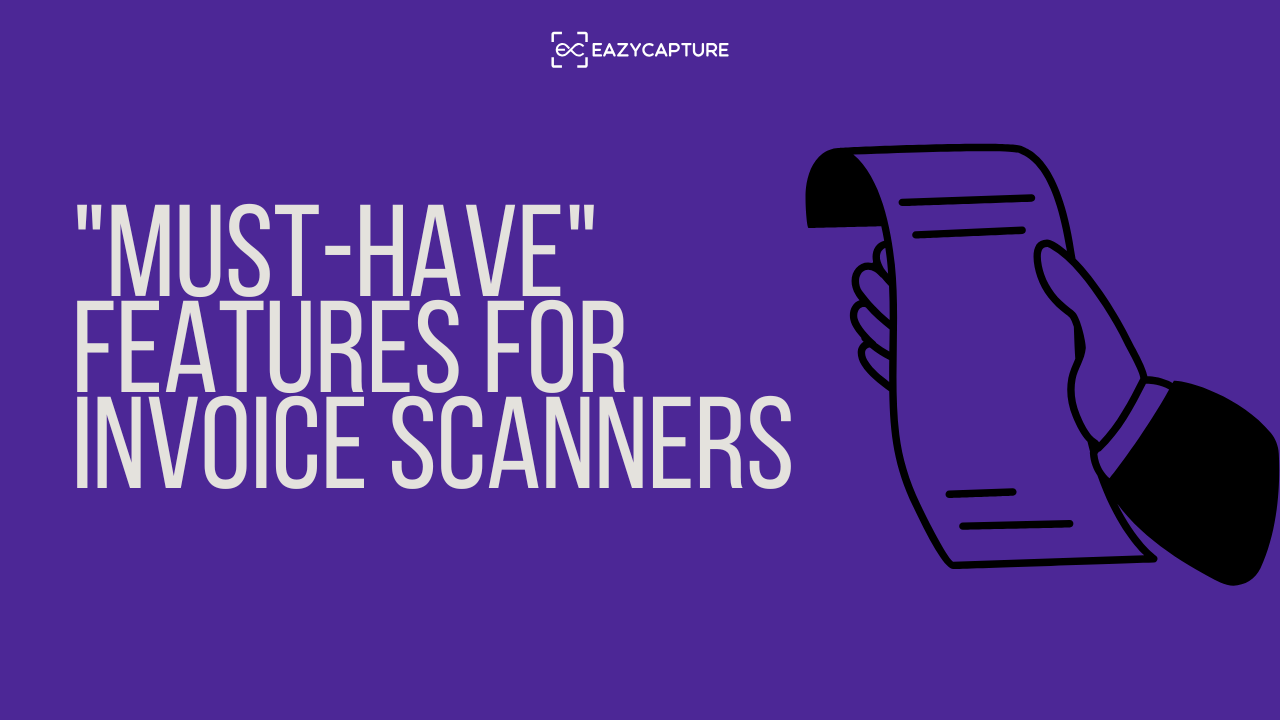 5 “Must-Have” Features for Invoice Scanners