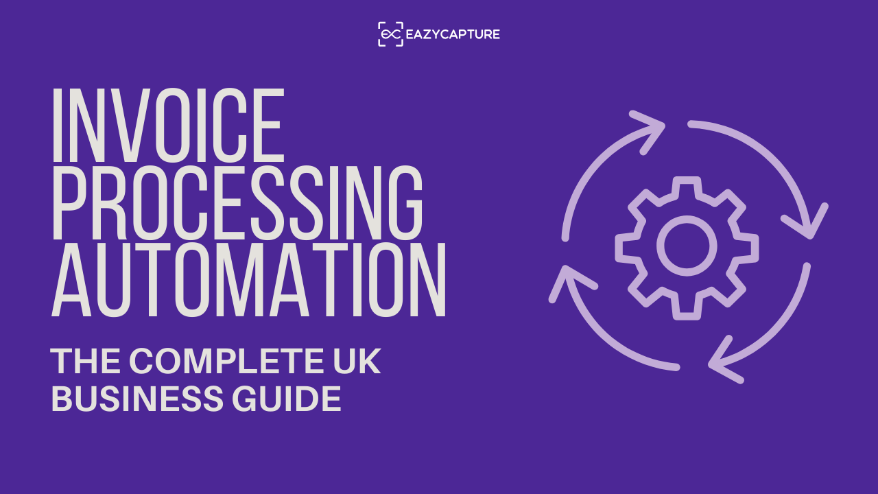 Invoice Processing Automation: The Complete UK Business Guide